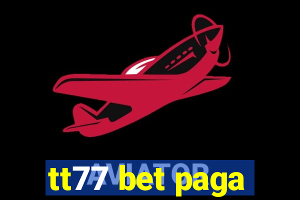 tt77 bet paga